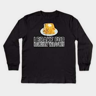 I Brake for Belgian Waffles Kids Long Sleeve T-Shirt